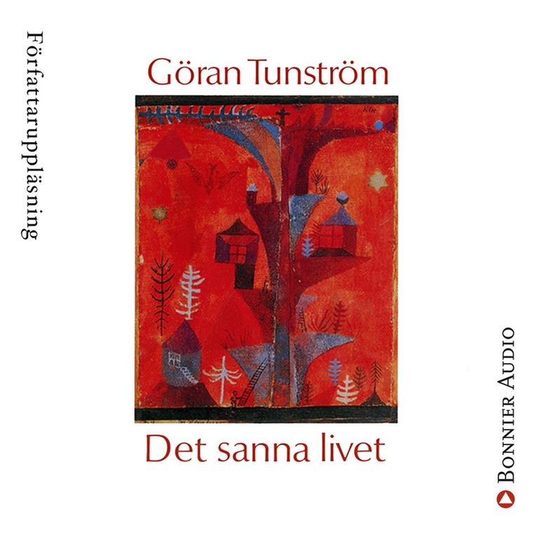 Göran Tunström - Det sanna livet, Ljudbok