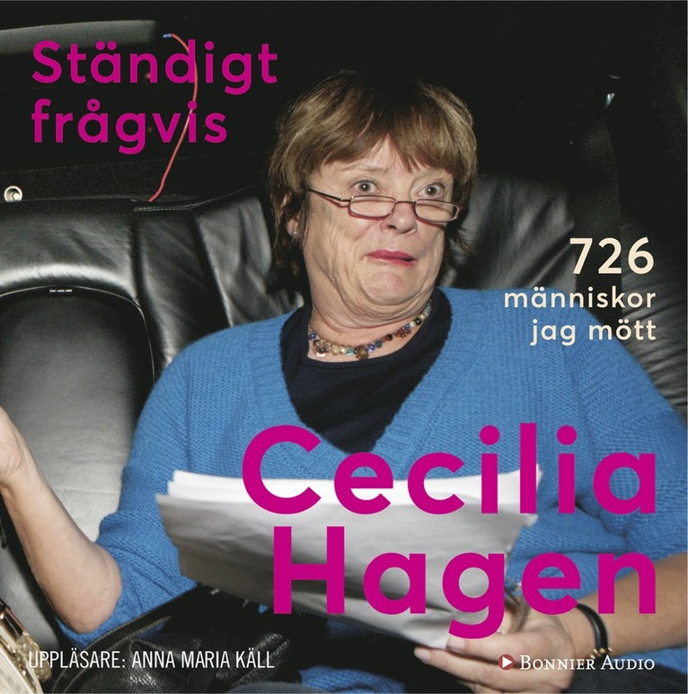 Cecilia Hagen - Ständigt frågvis : 726 människor jag mött, Ljudbok