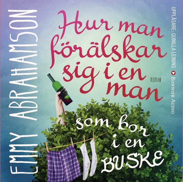 Emmy Abrahamson - Hur man förälskar sig i en man som bor i en buske, Ljudbok