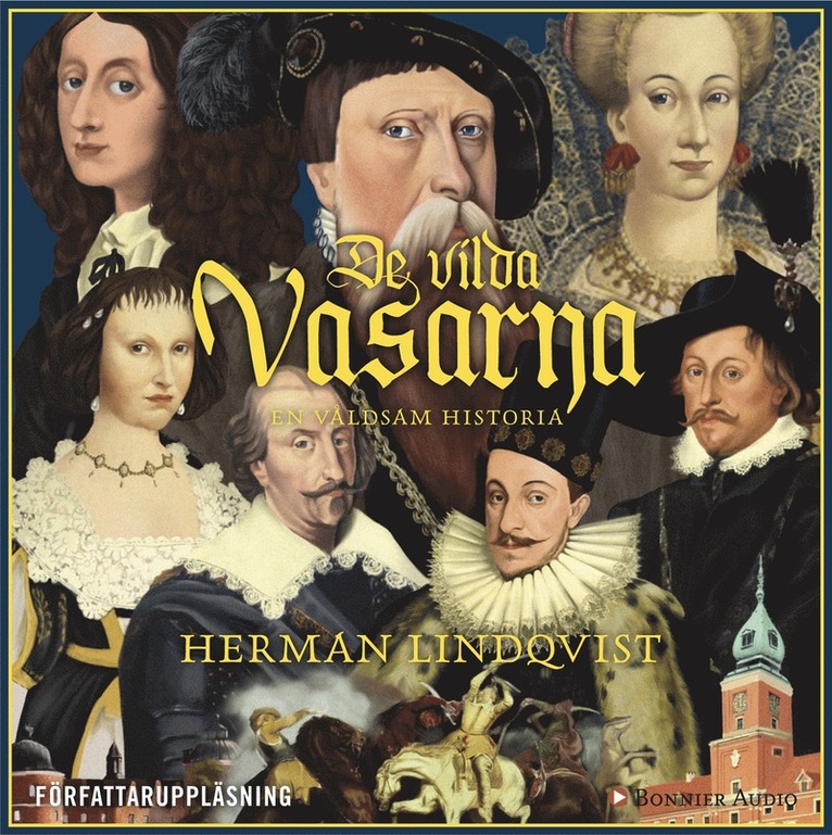 Herman Lindqvist - De vilda Vasarna : en våldsam historia, Ljudbok