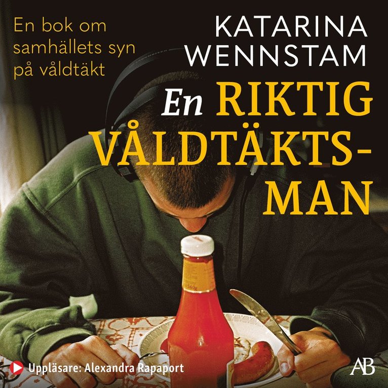 Katarina Wennstam - En riktig våldtäktsman : en bok om samhällets syn på våldtäkt, Ljudbok