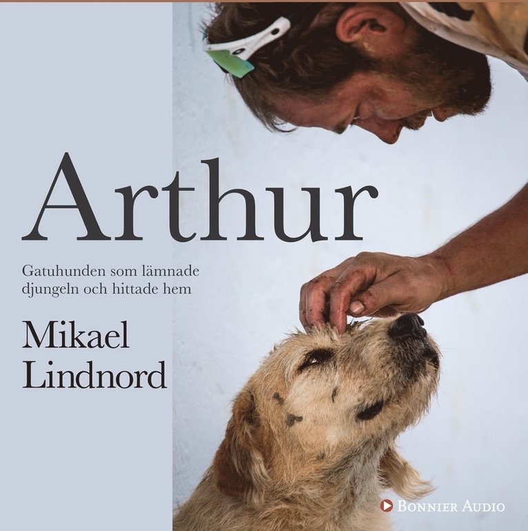 Mikael Lindnord, Val Hudson - Arthur : gatuhunden som lämnade djungeln och hittade hem, Ljudbok
