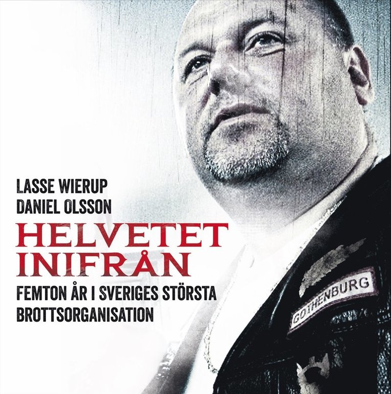 Daniel Olsson, Lasse Wierup - Helvetet inifrån : femton år i Sveriges största brottsorganisation, Ljudbok