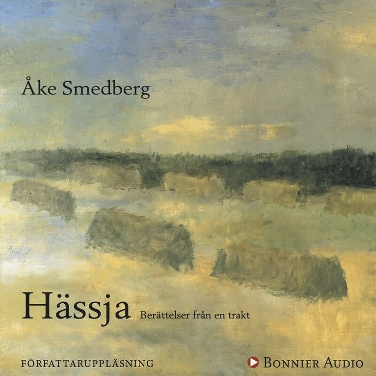 Åke Smedberg - Hässja : berättelser från en trakt, Ljudbok