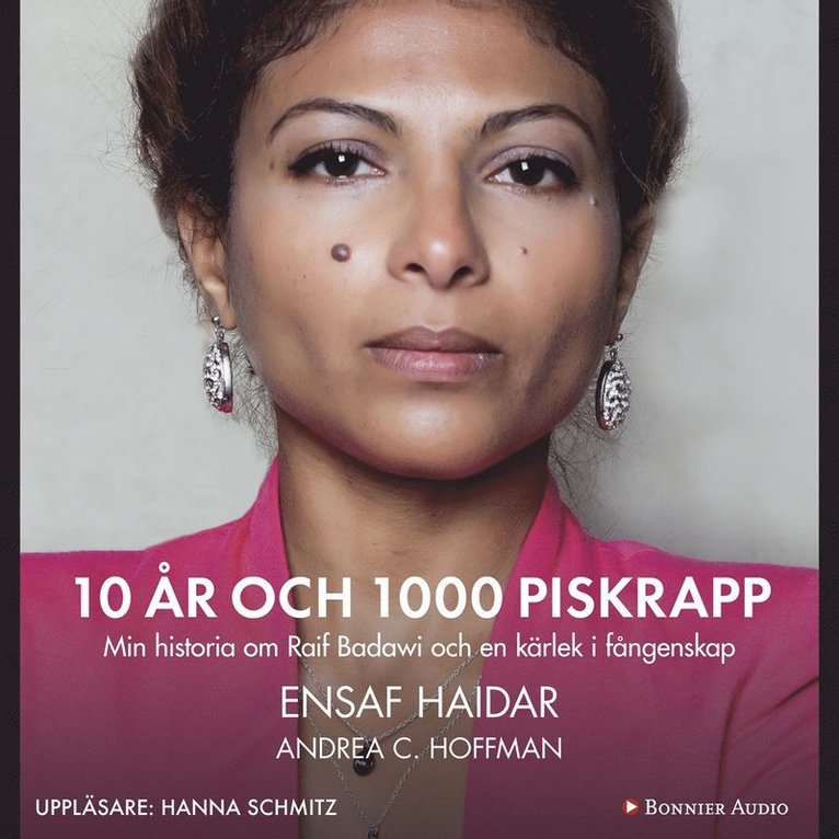 Ensaf Haidar, Andrea C. Hoffmann - 10 år och 1000 piskrapp : min historia om Raif Badawi och en kärlek i fångenskap, Ljudbok