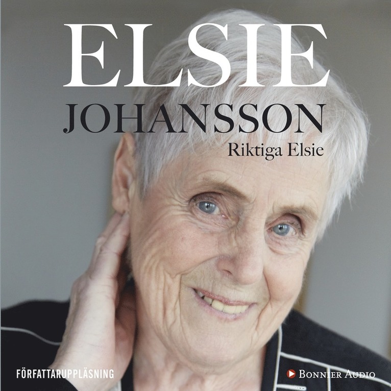 Elsie Johansson - Riktiga Elsie, Ljudbok