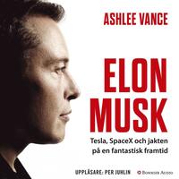 e-Bok Elon Musk  Tesla, SpaceX och jakten på en fantastisk framtid <br />                        Ljudbok
