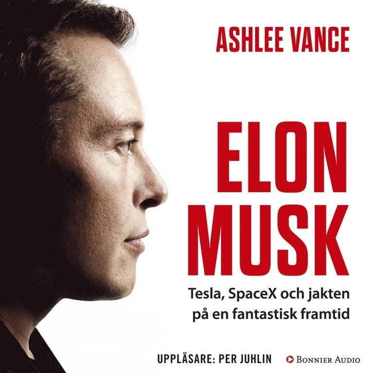 Ashlee Vance - Elon Musk : Tesla, SpaceX och jakten på en fantastisk framtid, Ljudbok