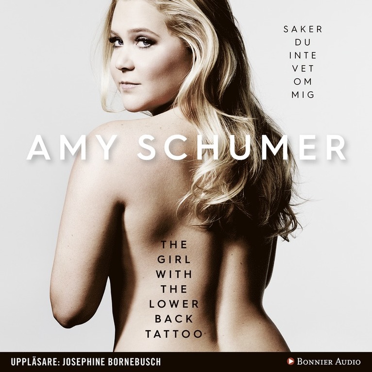 Amy Schumer - The girl with the lower back tattoo : saker du inte vet om mig, Ljudbok
