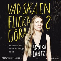 e-Bok Vad ska en flicka göra?  konsten att vara riktigt rädd <br />                        Ljudbok