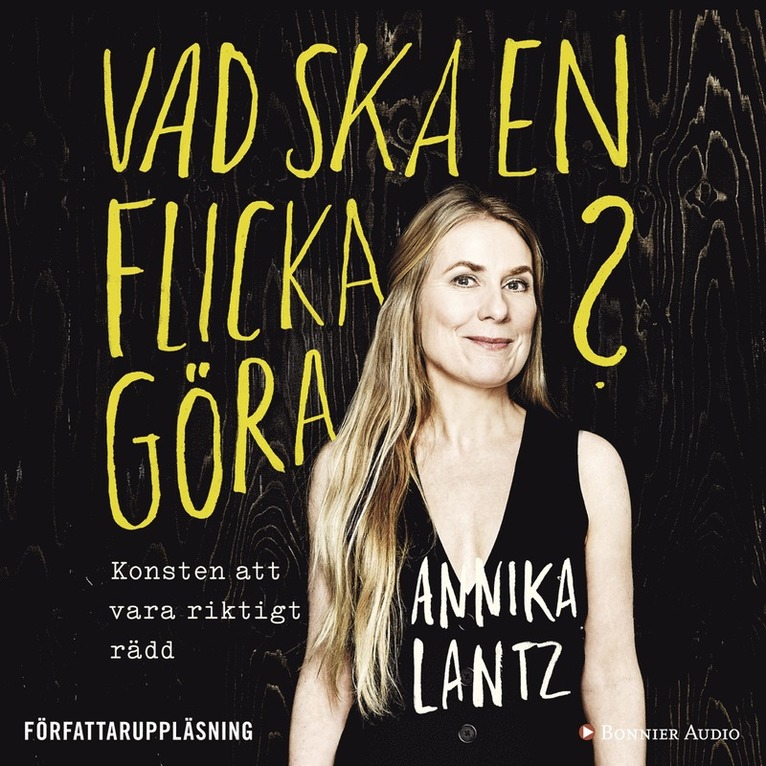 Annika Lantz - Vad ska en flicka göra? : konsten att vara riktigt rädd, Ljudbok