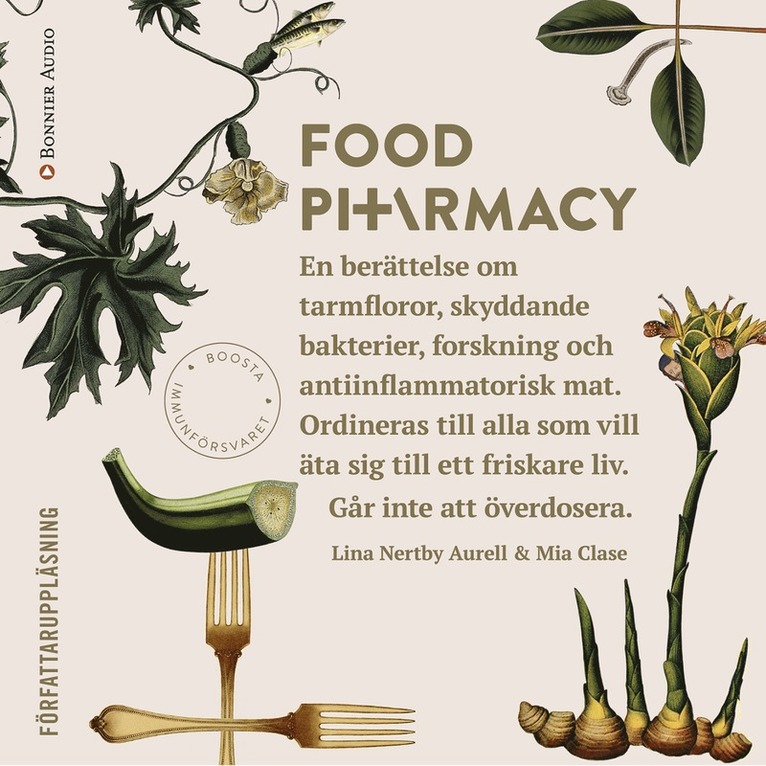 Lina Nertby Aurell, Mia Clase - Food Pharmacy : en berättelse om tarmfloror, snälla bakterier, forskning och antiinflammatorisk mat, Ljudbok