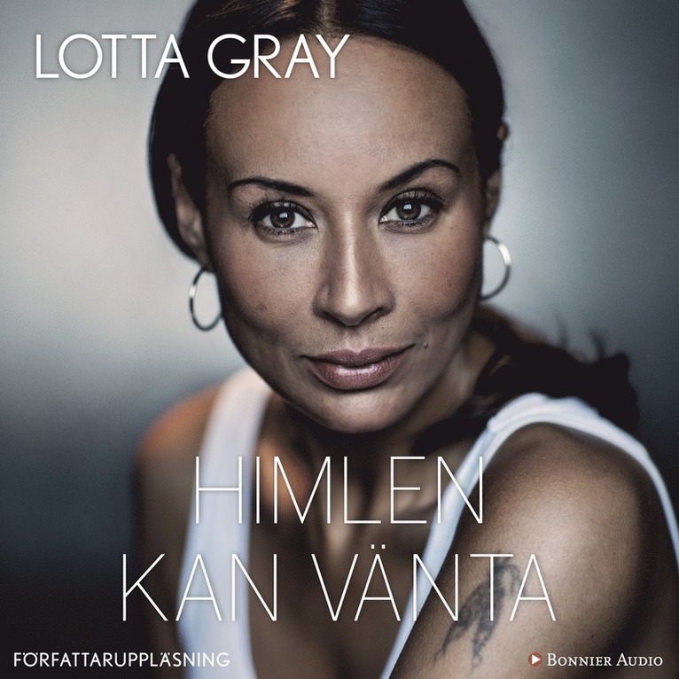 Lotta Gray - Himlen kan vänta : om cellgifter, champagne och luftslottet som rasade, Ljudbok