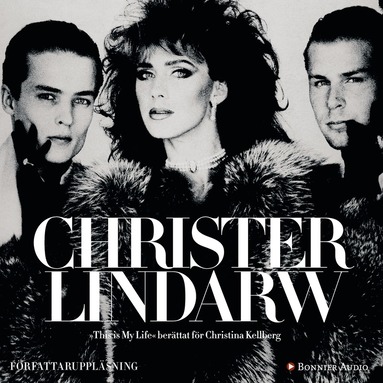 Christer Lindarw, Christina Kellberg - This is my life, Ljudbok