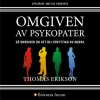 Omgiven av psykopater : S� undviker du att bli utnyttjad av andra