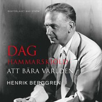 e-Bok Dag Hammarskjöld  att bära världen <br />                        Ljudbok