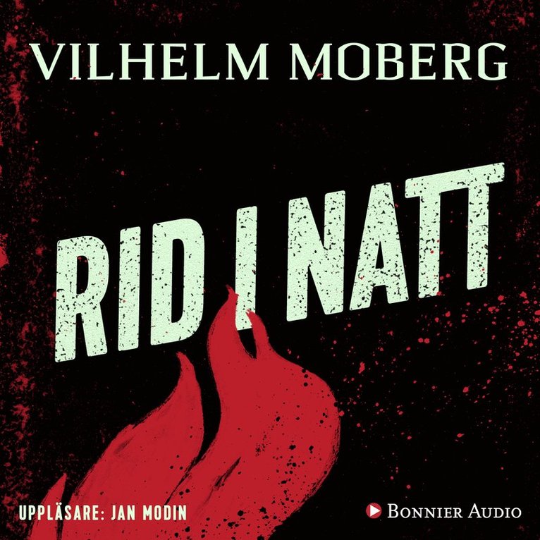 Vilhelm Moberg - Rid i natt, Ljudbok
