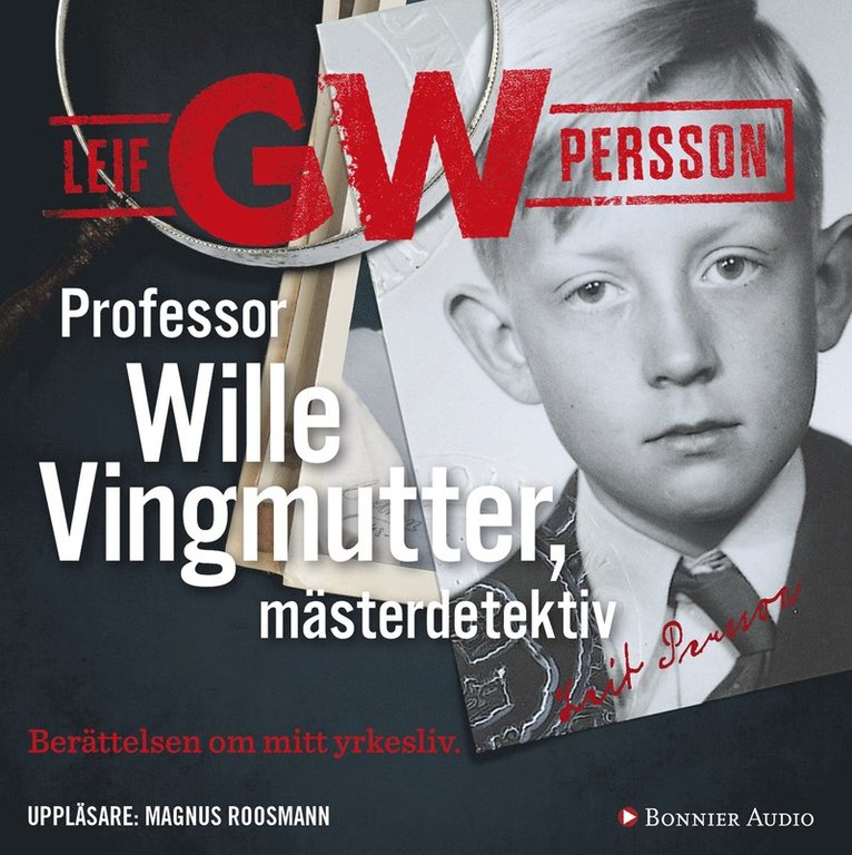 Leif G. W. Persson - Professor Wille Vingmutter, mästerdetektiv : berättelsen om mitt yrkesliv, Ljudbok