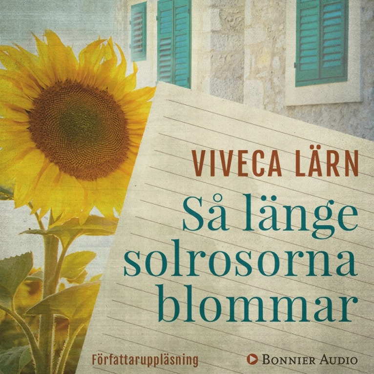 Viveca Lärn - Så länge solrosorna blommar, Ljudbok