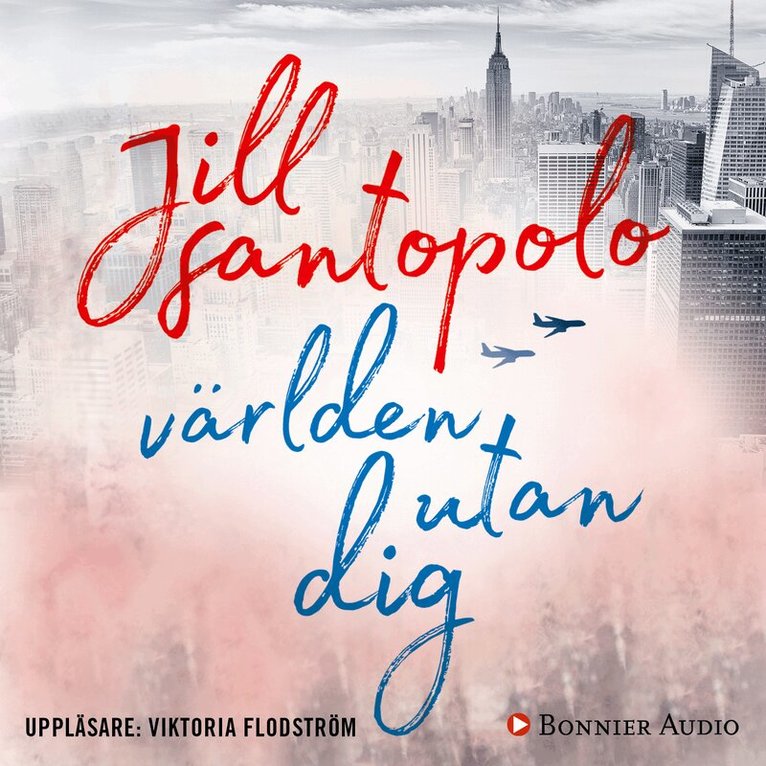 Jill Santopolo - Världen utan dig, Ljudbok
