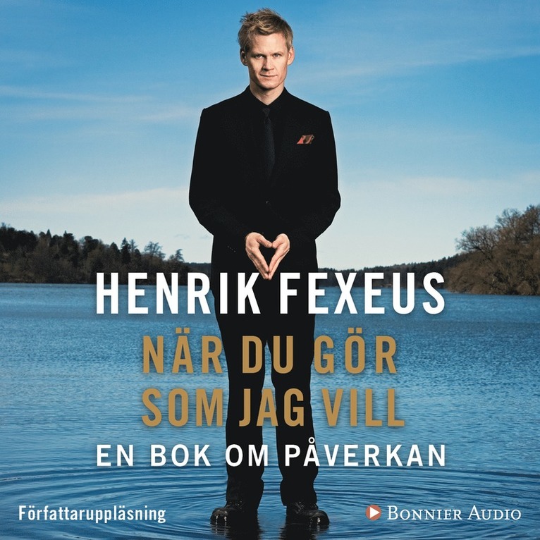 Henrik Fexeus - När du gör som jag vill : en bok om påverkan, Ljudbok