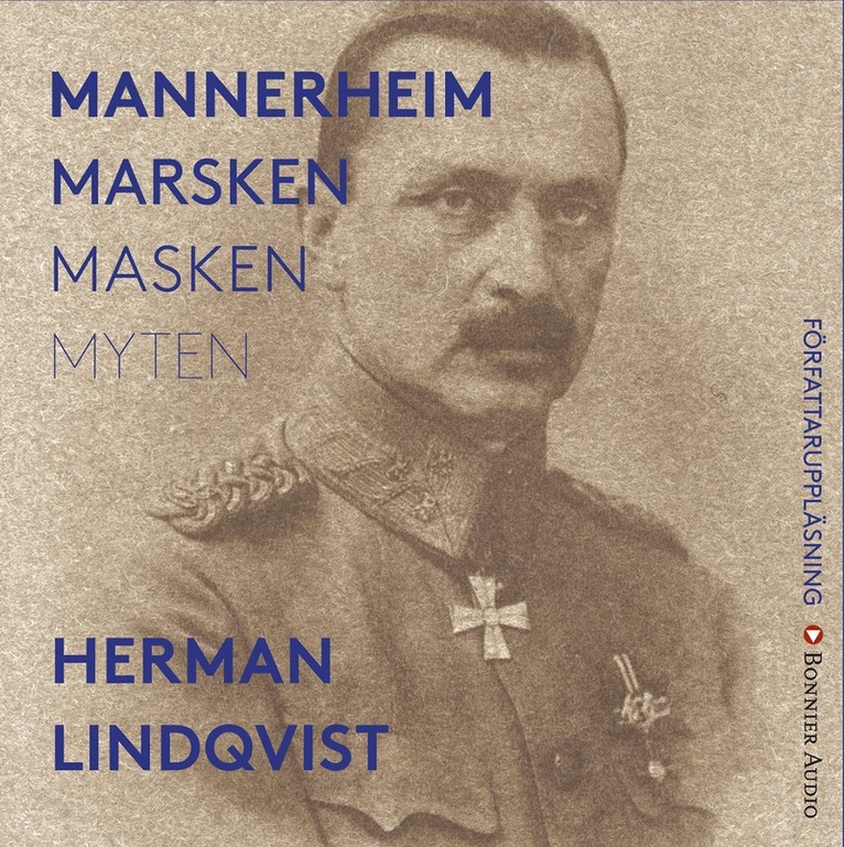 Herman Lindqvist - Mannerheim  : marsken, masken, myten, Ljudbok