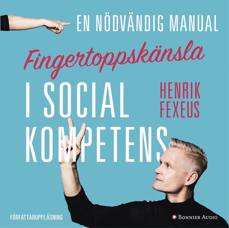 Henrik Fexeus - Fingertoppskänsla : en nödvändig manual i social kompetens, Ljudbok