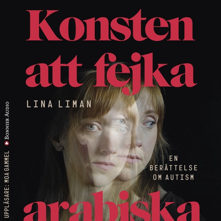 Lina Liman - Konsten att fejka arabiska : en berättelse om autism, Ljudbok