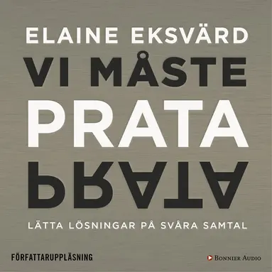 Elaine Eksvärd - Vi måste prata : lätta lösningar på svåra samtal, Ljudbok