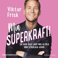 Min superkraft! : s har jag lrt mig lska min struliga adhd