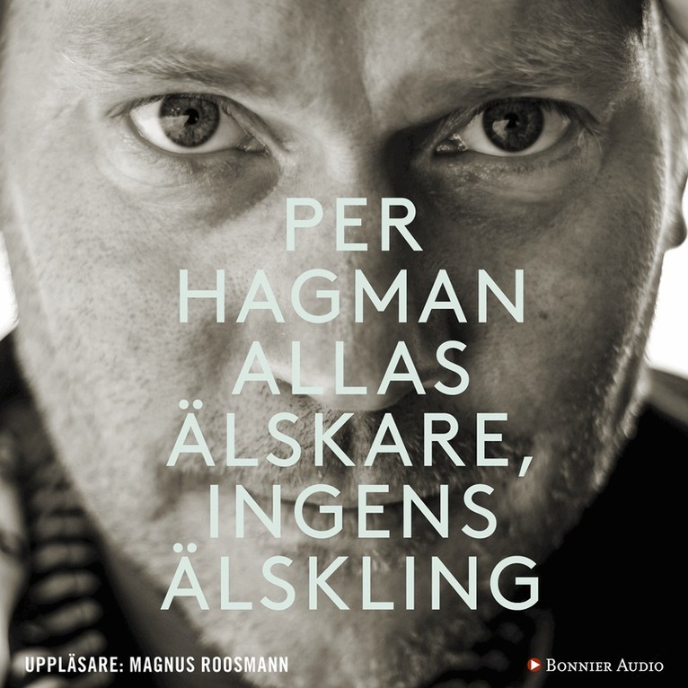 Per Hagman - Allas älskare, ingens älskling, Ljudbok