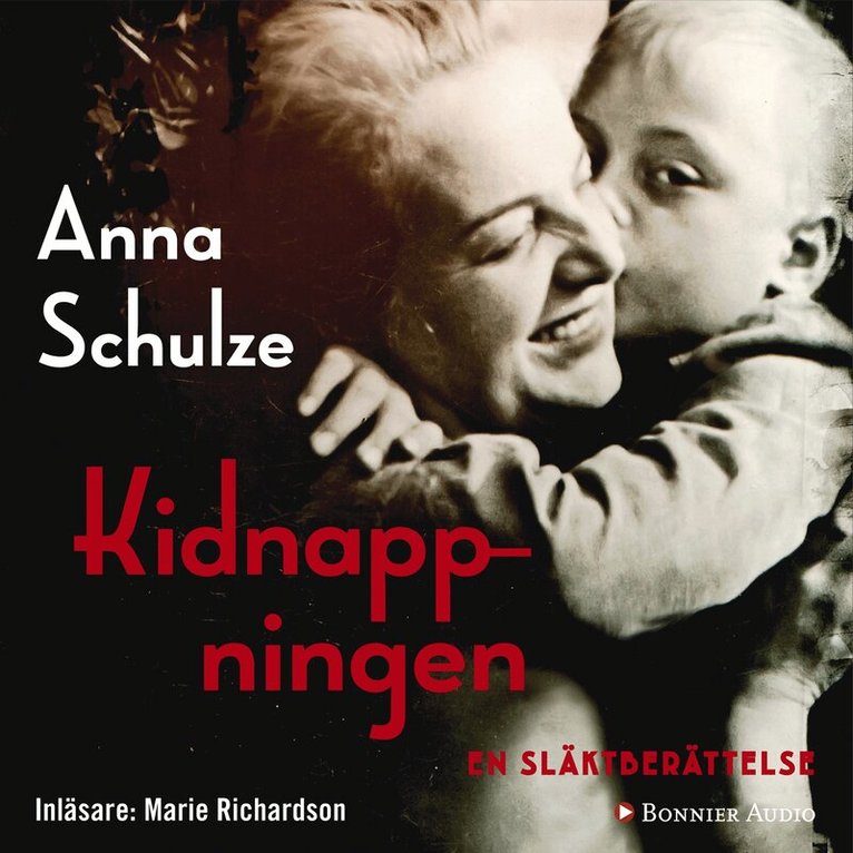Anna Schulze - Kidnappningen : en släktberättelse, Ljudbok