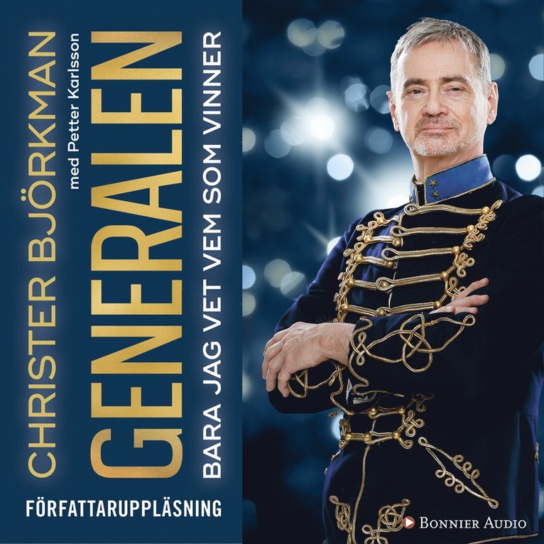 Christer Björkman, Petter Karlsson - Generalen : bara jag vet vem som vinner, Ljudbok