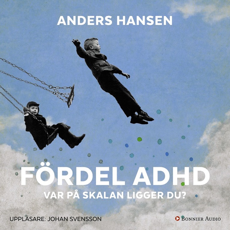 Anders Hansen - Fördel ADHD : var på skalan ligger du?, Ljudbok