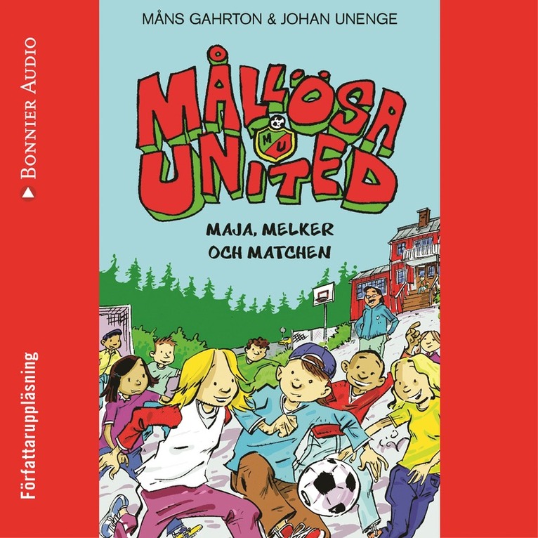 Måns Gahrton, Johan Unenge - Mållösa United. Maja, Melker och matchen, Ljudbok