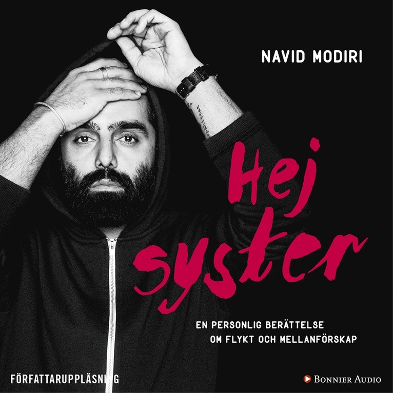 Navid Modiri - Hej syster : en personlig berättelse om flykt och mellanförskap, Ljudbok