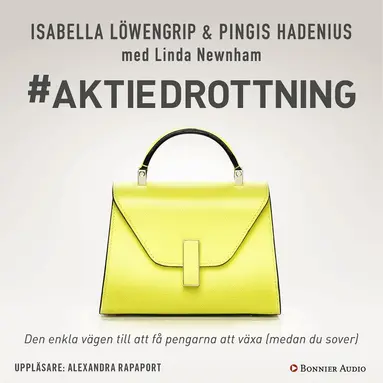 Isabella Löwengrip, Pingis Hadenius, Linda Newnham - Aktiedrottning, Ljudbok