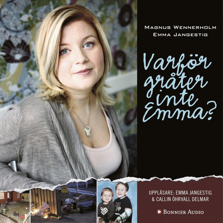Magnus Wennerholm, Emma Jangestig - Varför gråter inte Emma?, Ljudbok