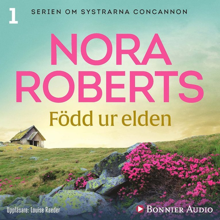 Nora Roberts - Född ur elden, Ljudbok