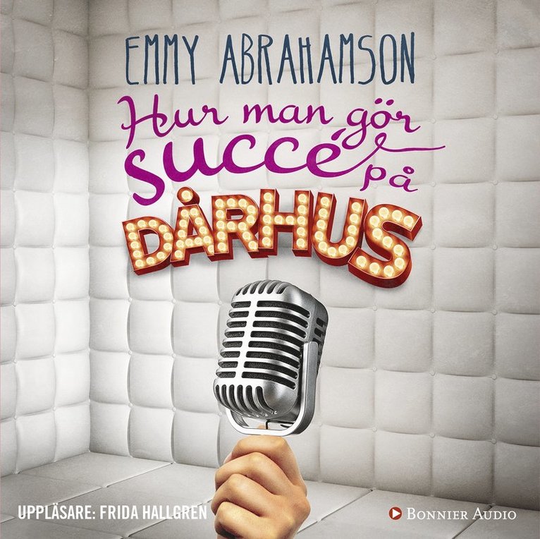 Emmy Abrahamson - Hur man gör succé på dårhus, Ljudbok