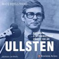 Sveriges statsministrar under 100 r : Ola Ullsten