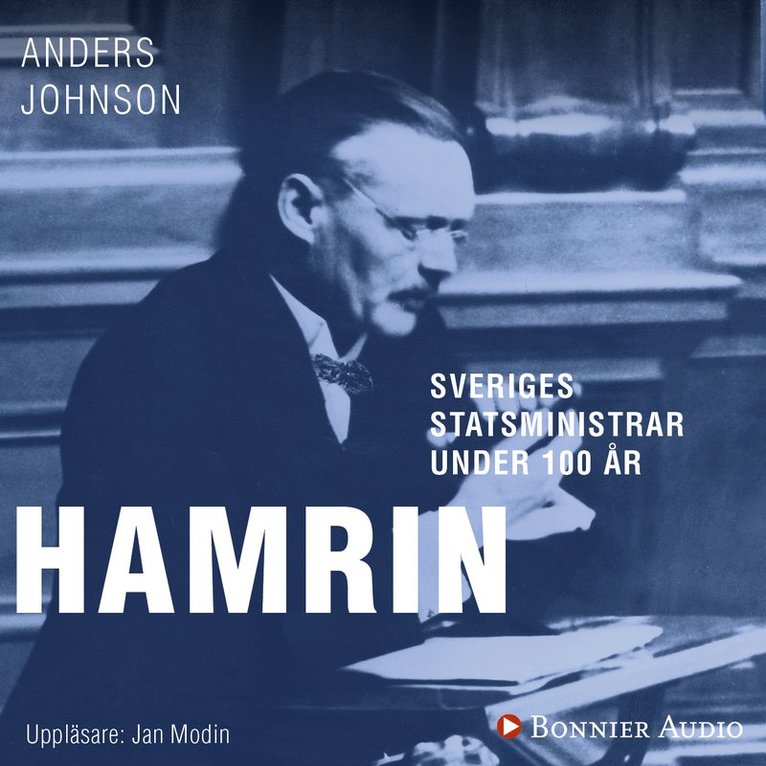 Anders Johnson - Sveriges statsministrar under 100 år : Felix Hamrin, Ljudbok