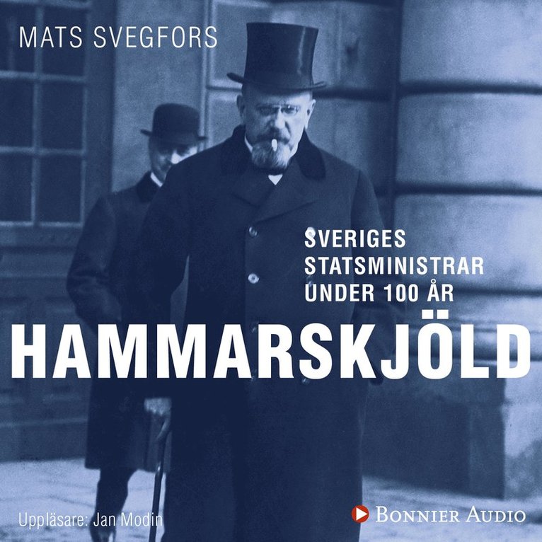 Mats Svegfors - Sveriges statsministrar under 100 år : Hjalmar Hammarskjöld, Ljudbok