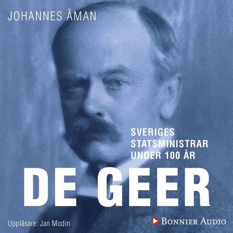 Johannes Åman - Sveriges statsministrar under 100 år : Louis De Geer d. y., Ljudbok