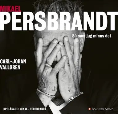 Carl-Johan Vallgren - Mikael Persbrandt : Så som jag minns det, Ljudbok