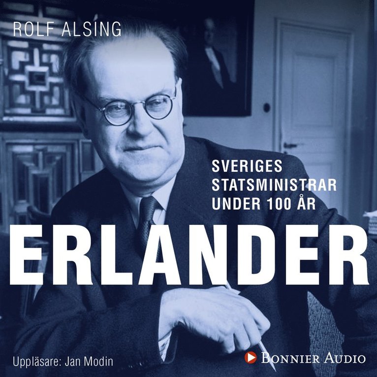Rolf Alsing - Sveriges statsministrar under 100 år : Tage Erlander, Ljudbok