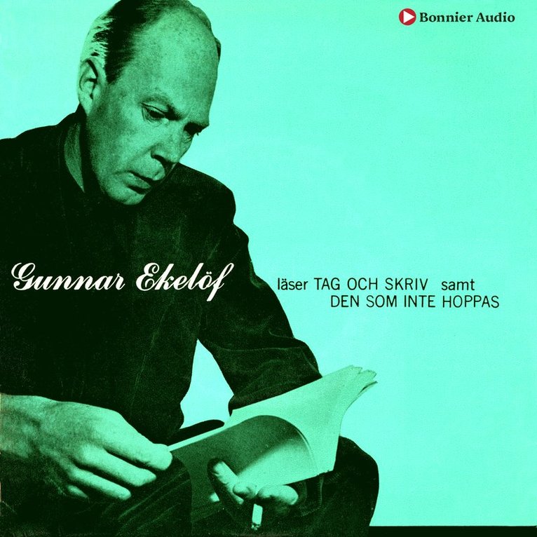 Gunnar Ekelöf - Gunnar Ekelöf läser Tag och skriv samt Den som inte hoppas, Ljudbok