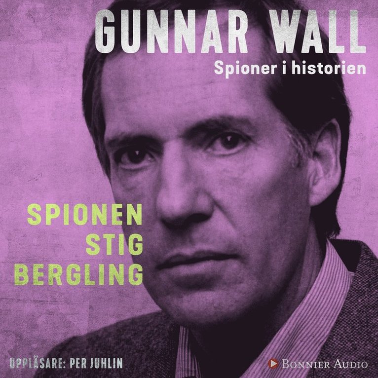 Gunnar Wall - Spionen Stig Bergling, Ljudbok