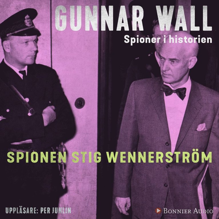 Gunnar Wall - Spionen Stig Wennerström, Ljudbok