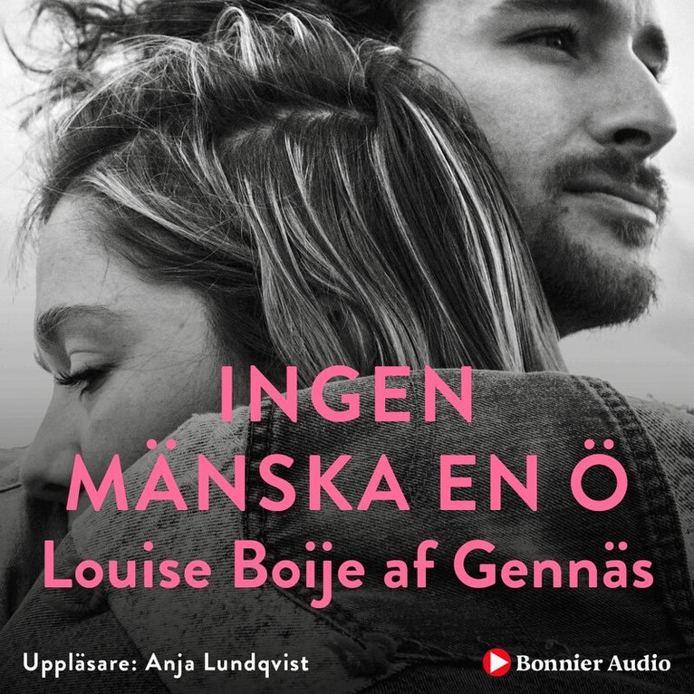 Louise Boije af Gennäs - Ingen mänska en ö, Ljudbok